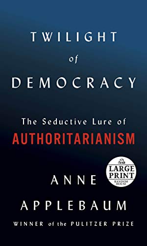 Bild des Verkufers fr Twilight of Democracy: The Seductive Lure of Authoritarianism (Random House Large Print) [Soft Cover ] zum Verkauf von booksXpress