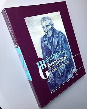 Médecine gériatrique pratique quotidienne aspects cliniques Volume 2