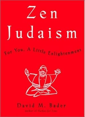 Seller image for Zen Judaism: For You, A Little Enlightenment by Bader, David M. [Hardcover ] for sale by booksXpress