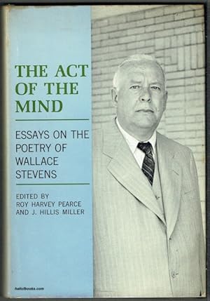 The Act Of Mind: Essays On The Poetry Of Wallace Stevens