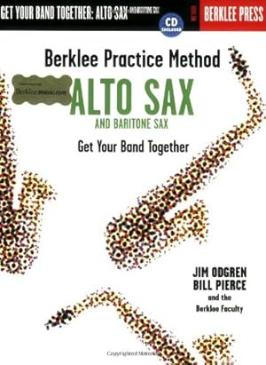 Seller image for Berklee Practice Method: Alto and Baritone Sax: Get Your Band Together Book/Online Audio by Odgren, Jim, Pierce, Bill [Paperback ] for sale by booksXpress