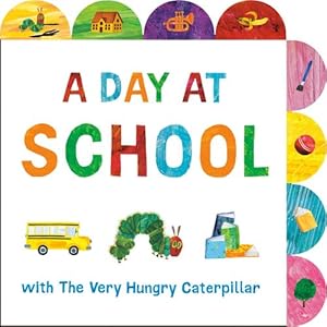 Seller image for A Day at School with The Very Hungry Caterpillar: A Tabbed Board Book by Carle, Eric [Board book ] for sale by booksXpress