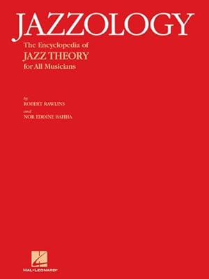 Imagen del vendedor de Jazzology: The Encyclopedia of Jazz Theory for All Musicians by Rawlins, Robert, Bahha, Nor Eddine [Paperback ] a la venta por booksXpress