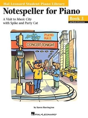 Seller image for Notespeller for Piano, Book 3: A Visit to Music City with Spike and Party Cat (Hal Leonard Student Piano Library (Songbooks)) by Harrington, Karen [Paperback ] for sale by booksXpress
