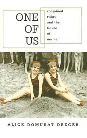 Immagine del venditore per One of Us: Conjoined Twins and the Future of Normal by Dreger, Alice Domurat [Paperback ] venduto da booksXpress