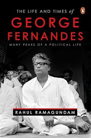 Immagine del venditore per The Life and Times of George Fernandes: Many Peaks of a Political Life by Ramagundam, Rahul [Hardcover ] venduto da booksXpress