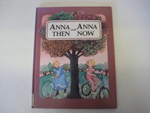 Seller image for Anna Then and Anna Now (Then and Now) for sale by WeBuyBooks