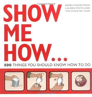 Imagen del vendedor de Show Me How: 500 Things You Should Know a la venta por WeBuyBooks 2