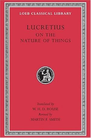 Immagine del venditore per Lucretius: On the Nature of Things (Loeb Classical Library No. 181) (Bks. 1-6) by Titus Lucretius Carus, W.H.D. Rouse, M.F. Smith [Hardcover ] venduto da booksXpress