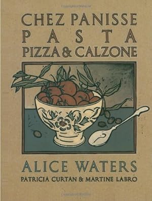 Imagen del vendedor de Chez Panisse Pasta, Pizza, & Calzone (Chez Panisse Cookbook Library) by Waters, Alice [Paperback ] a la venta por booksXpress