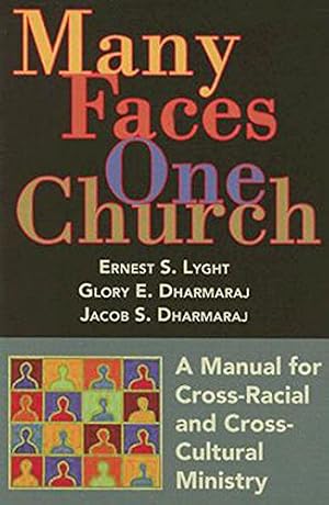 Seller image for Many Faces, One Church: A Manual for Cross-Racial and Cross-Cultural Ministry by Dharmaraj, Glory, Dharmaraj, Jacob, Lyght, Ernest S. [Paperback ] for sale by booksXpress