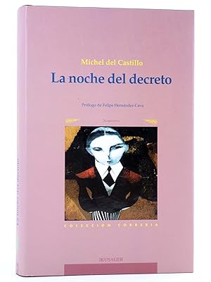 Imagen del vendedor de COL. CORRERIA 21. LA NOCHE DEL DECRETO (Michel Del Castillo) Ikusager, 2006. OFRT antes 15E a la venta por Libros Fugitivos