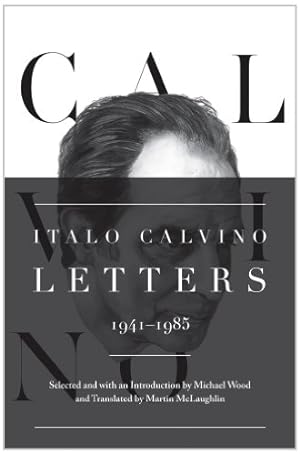 Seller image for Italo Calvino: Letters, 1941-1985 - Updated Edition by Calvino, Italo [Hardcover ] for sale by booksXpress