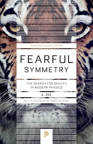 Imagen del vendedor de Fearful Symmetry: The Search for Beauty in Modern Physics (Princeton Science Library) by Zee, A. [Paperback ] a la venta por booksXpress