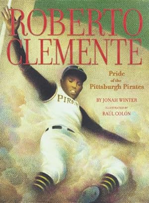 Imagen del vendedor de Roberto Clemente: Pride of the Pittsburgh Pirates by Winter, Jonah [Hardcover ] a la venta por booksXpress