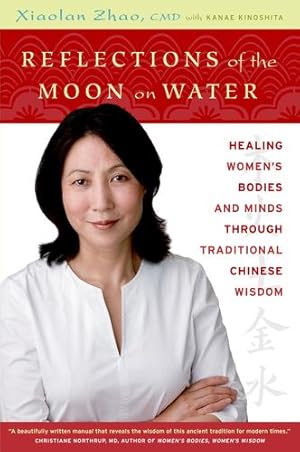 Seller image for Reflections of the Moon on Water: Healing Women's Bodies and Minds through Traditional Chinese Wisdom by Zhao, Xiaolan [Paperback ] for sale by booksXpress