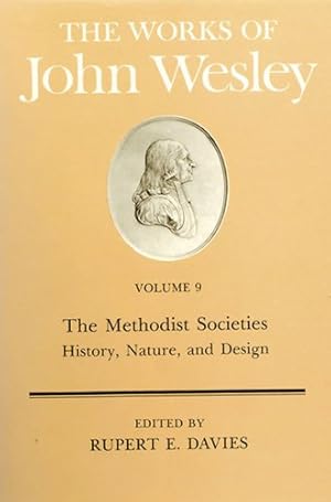 Seller image for The Works of John Wesley Volume 9: The Methodist Societies - History, Nature, and Design by Davies, Rupert E. [Hardcover ] for sale by booksXpress
