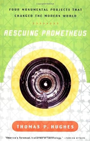 Bild des Verkufers fr Rescuing Prometheus: Four Monumental Projects That Changed the Modern World by Hughes, Thomas P. [Paperback ] zum Verkauf von booksXpress
