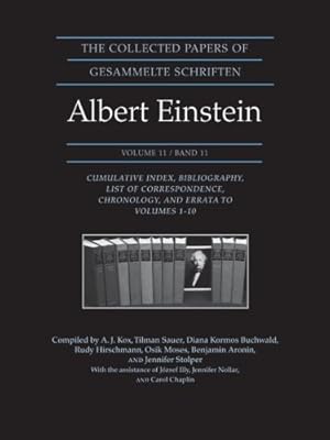 Seller image for The Collected Papers of Albert Einstein, Volume 11: Cumulative Index, Bibliography, List of Correspondence, Chronology, and Errata to Volumes 1-10 by Einstein, Albert [Hardcover ] for sale by booksXpress