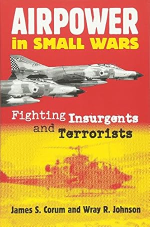 Bild des Verkufers fr Airpower in Small Wars: Fighting Insurgents and Terrorists (Modern War Studies) [Soft Cover ] zum Verkauf von booksXpress