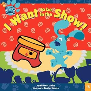 Seller image for I Want To Be in the Show! (Blue's Clues) [Soft Cover ] for sale by booksXpress