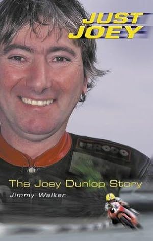 Bild des Verkufers fr Just Joey: The Joey Dunlop Story zum Verkauf von WeBuyBooks