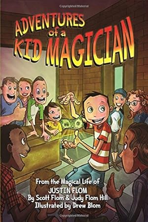 Seller image for Adventures of a Kid Magician: From the Magical Life of Justin Flom by Flom, Scott, Flom-Hill, Judy, Flom, Justin [Hardcover ] for sale by booksXpress