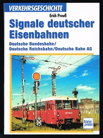 Signale deutscher Eisenbahnen [Deutsche Bundesbahn / Deutsche Reichsbahn / Deutsche Bahn AG]. -