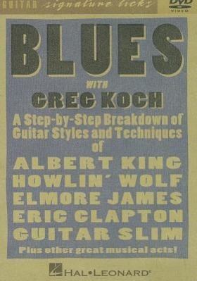 Imagen del vendedor de Blues with Greg Koch: A Step-By-Step Breakdown of Guitar Styles and Techniques of Albert King, Howlin\ Wolf, Elmore James, Eric Clapton and a la venta por moluna