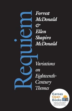 Immagine del venditore per Requiem: Variations on Eighteenth-Century Themes by McDonald, Forrest, Shapiro, Ellen [Paperback ] venduto da booksXpress