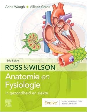 Seller image for Ross en Wilson Anatomie en Fysiologie in gezondheid en ziekte (Dutch Edition) by Waugh MSc CertEd SRN RNT FHEA, Anne, Grant BSc PhD RGN, Allison [Paperback ] for sale by booksXpress