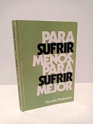 Bild des Verkufers fr Para sufrir menos, Para subrir mejor / Presenta la edicin espaola Pedro San Martn zum Verkauf von Librera Miguel Miranda