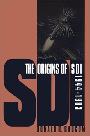 Immagine del venditore per The Origins of SDI 1944-1983 (Modern War Studies) by Baucom, Donald R. [Paperback ] venduto da booksXpress