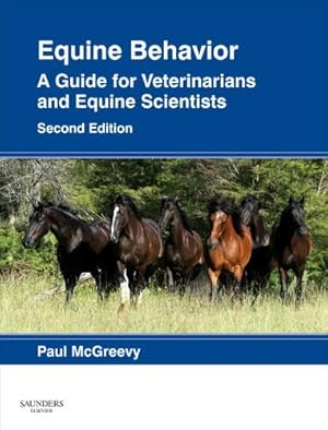 Immagine del venditore per Equine Behavior: A Guide for Veterinarians and Equine Scientists by McGreevy BVSc PhD, Paul [Hardcover ] venduto da booksXpress