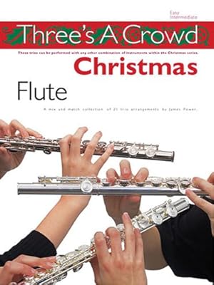 Seller image for Three is a Crowd: Christmas: Flute: Perfect for Solo, Duet or Trio Playing by Power, James [Paperback ] for sale by booksXpress