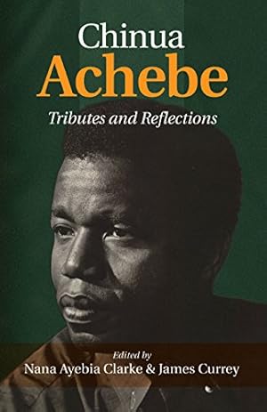 Bild des Verkufers fr Chinua Achebe: Tributes & Reflections zum Verkauf von WeBuyBooks