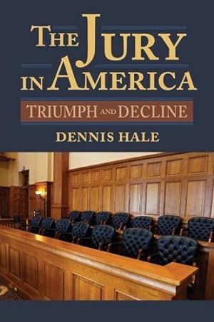 Imagen del vendedor de The Jury in America: Triumph and Decline (American Political Thought) by Hale, Dennis [Hardcover ] a la venta por booksXpress