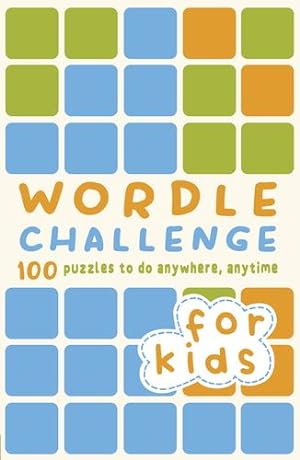 Seller image for Wordle Challenge for Kids: 100 Puzzles to do anywhere, anytime by Hall, Roland, DEDOPULOS, TIM [Paperback ] for sale by booksXpress