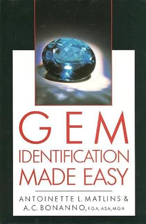 Seller image for Gem Identification Made Easy : A Hands-On Guide to More Confident Buying and Selling by Matlins, Antoinette L., Bonanno, A.C. [Hardcover ] for sale by booksXpress