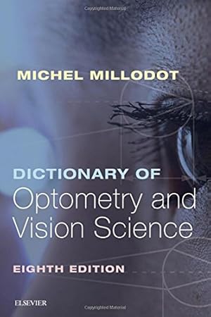 Bild des Verkufers fr Dictionary of Optometry and Vision Science by Millodot OD PhD DOSc(Hon ) FAAO FCOptom, Michel [Paperback ] zum Verkauf von booksXpress