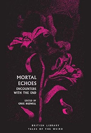 Imagen del vendedor de Mortal Echoes: Encounters With the End (Tales of the Weird) [Paperback ] a la venta por booksXpress