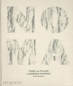 Image du vendeur pour Noma: Time and Place in Nordic Cuisine by Redzepi, René [Hardcover ] mis en vente par booksXpress