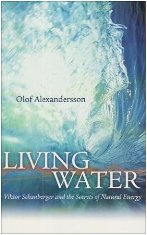 Seller image for Living Water: Viktor Schauberger and the Secrets of Natural Energy by Olof Alexandersson [Paperback ] for sale by booksXpress