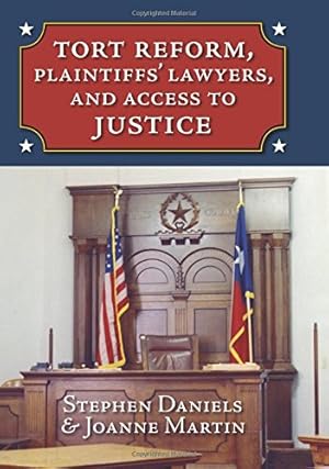 Bild des Verkufers fr Tort Reform, Plaintiffs' Lawyers, and Access to Justice by Daniels, Stephen, Martin, Joanne [Hardcover ] zum Verkauf von booksXpress