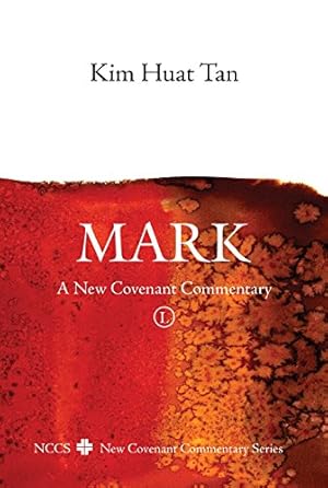 Imagen del vendedor de Mark: A New Covenant Commentary by Tan, Kim Huat [Paperback ] a la venta por booksXpress