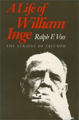 Seller image for A Life of William Inge: The Strains of Triumph by Voss, Ralph F. [Paperback ] for sale by booksXpress