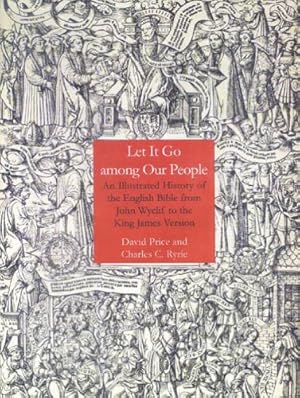 Seller image for Let It Go Among Our People: An Illustrated History of the English Bible from John Wyclif to the King James Version by David Price, Charles C. Ryrie [Hardcover ] for sale by booksXpress