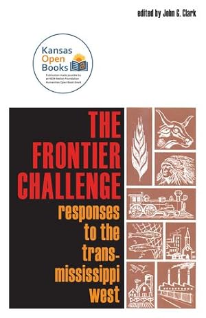 Seller image for The Frontier Challenge: Responses to the Trans-Mississippi West [Paperback ] for sale by booksXpress