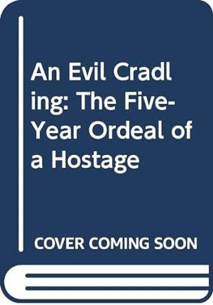 Seller image for An Evil Cradling: The Five-Year Ordeal of a Hostage for sale by WeBuyBooks