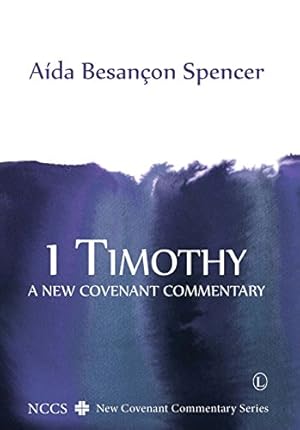 Bild des Verkufers fr 1 Timothy: A New Covenant Commentary by Spencer, Aída Besançon [Paperback ] zum Verkauf von booksXpress